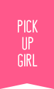 PICK UP